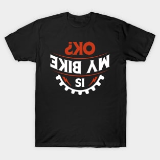 Is My Bike OK T-Shirt